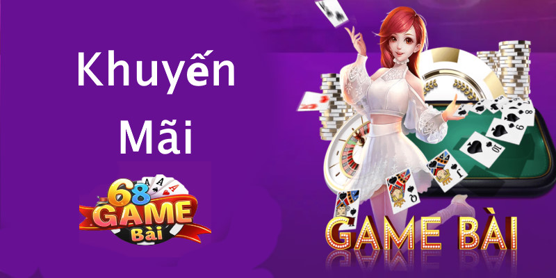 Lưu ý khi tham gia khuyến mãi 68 game bài